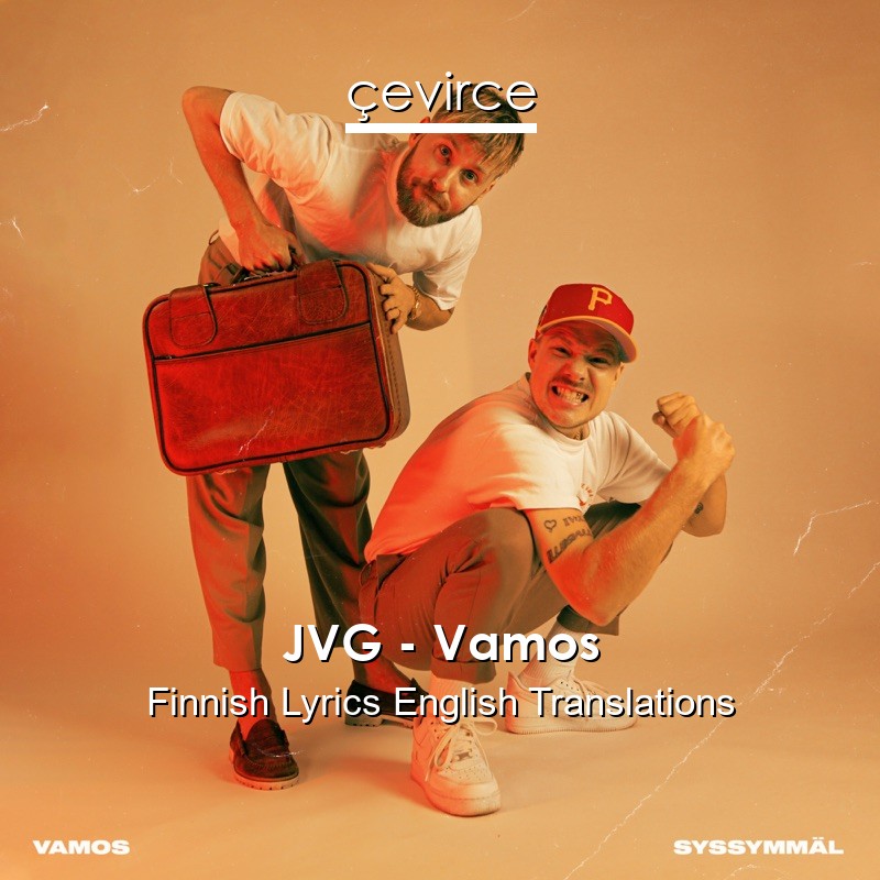 JVG – Vamos Finnish Lyrics English Translations