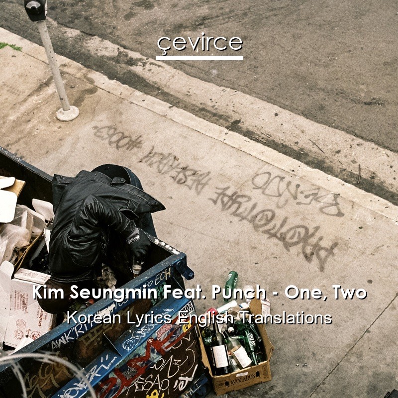 Kim Seungmin Feat. Punch – One, Two Korean Lyrics English Translations