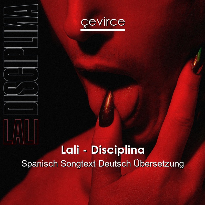 Lali – Disciplina Spanisch Songtext Deutsch Übersetzung