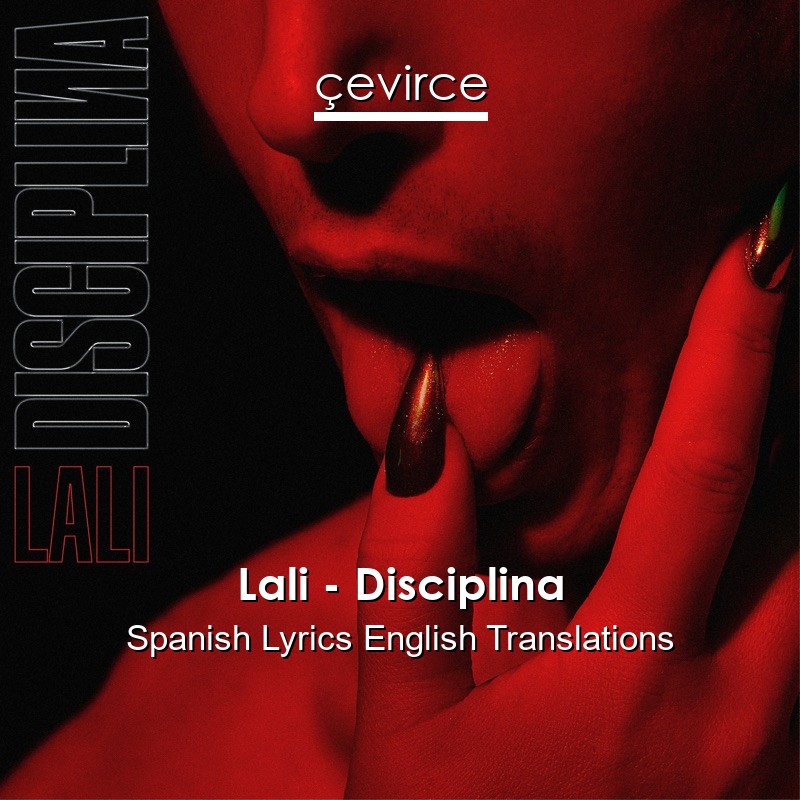 Lali – Disciplina Spanish Lyrics English Translations