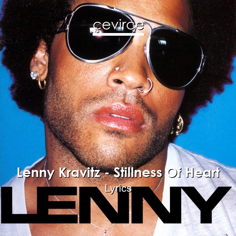 Lenny Kravitz – Stillness Of Heart Lyrics