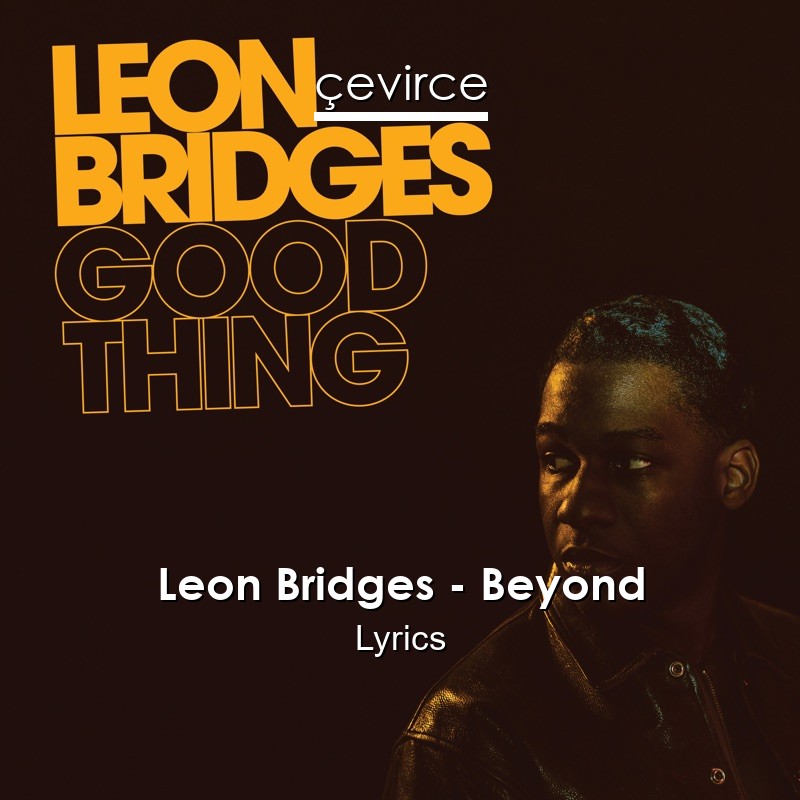 Leon Bridges – Beyond Lyrics