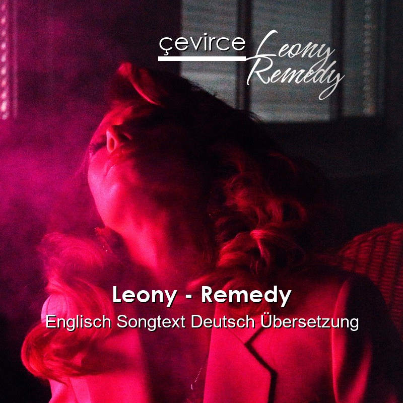 Leony – Remedy Englisch Songtext Deutsch Übersetzung