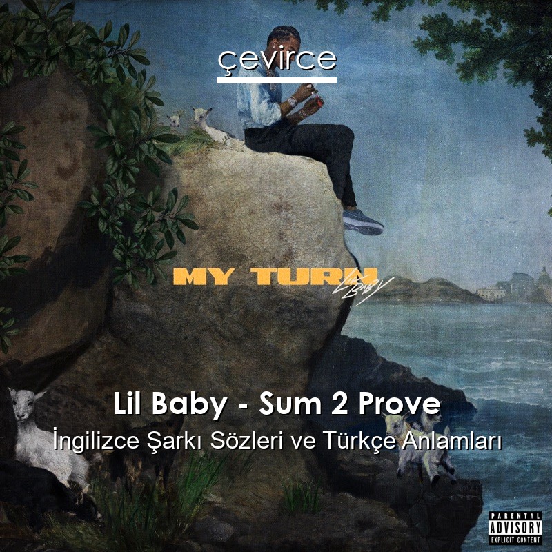 Lil Baby – Sum 2 Prove İngilizce Şarkı Sözleri Türkçe Anlamları