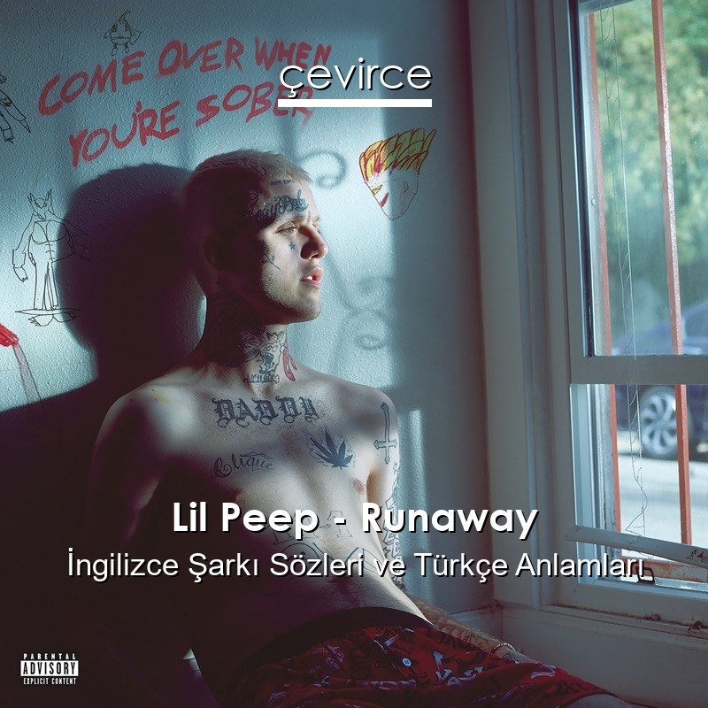 Lil Peep – Runaway İngilizce Şarkı Sözleri Türkçe Anlamları