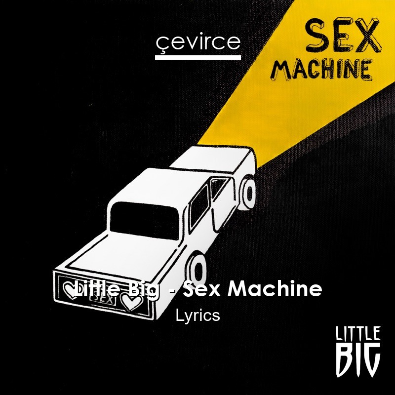 Little Big – Sex Machine Lyrics