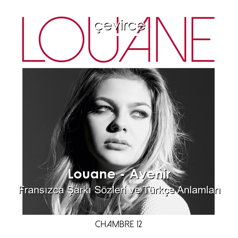 Louane – Avenir Fransızca Şarkı Sözleri Türkçe Anlamları