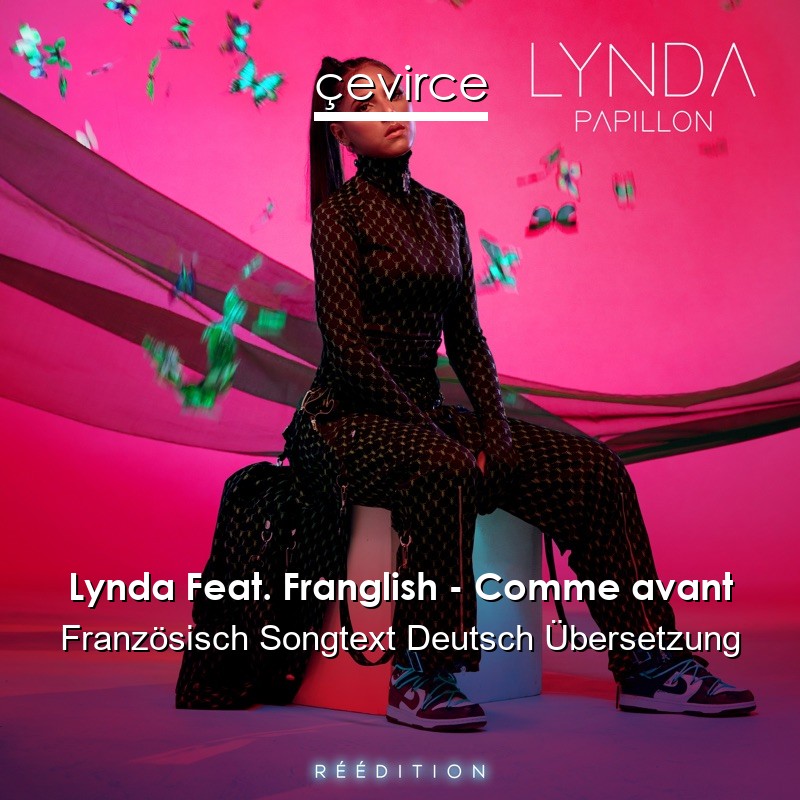 Lynda Feat. Franglish – Comme avant Französisch Songtext Deutsch Übersetzung