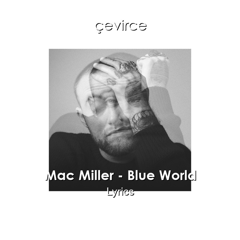 Mac Miller – Blue World Lyrics