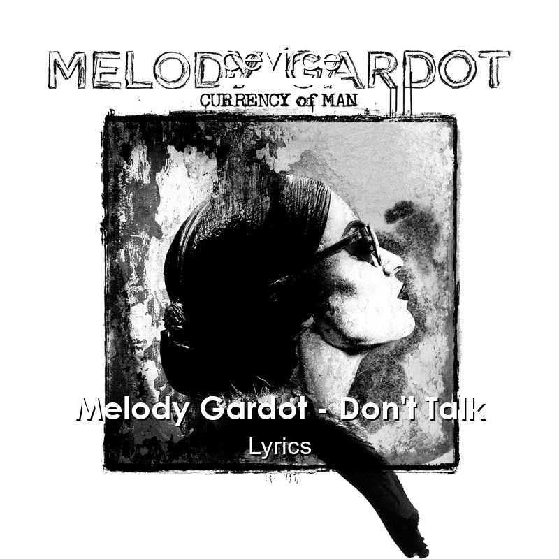 Melody Gardot – Don’t Talk Lyrics