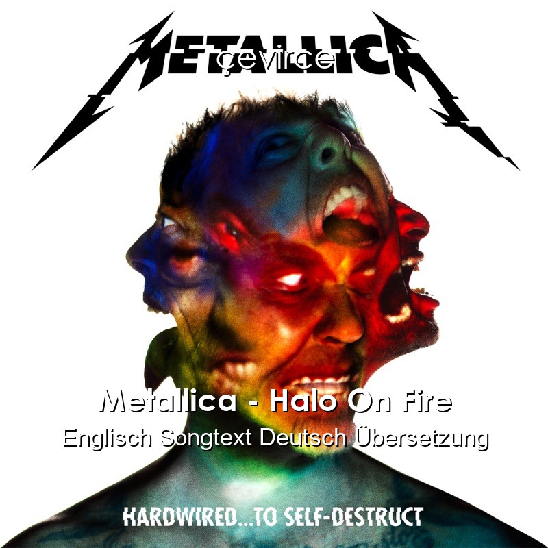 Metallica – Halo On Fire Englisch Songtext Deutsch Übersetzung