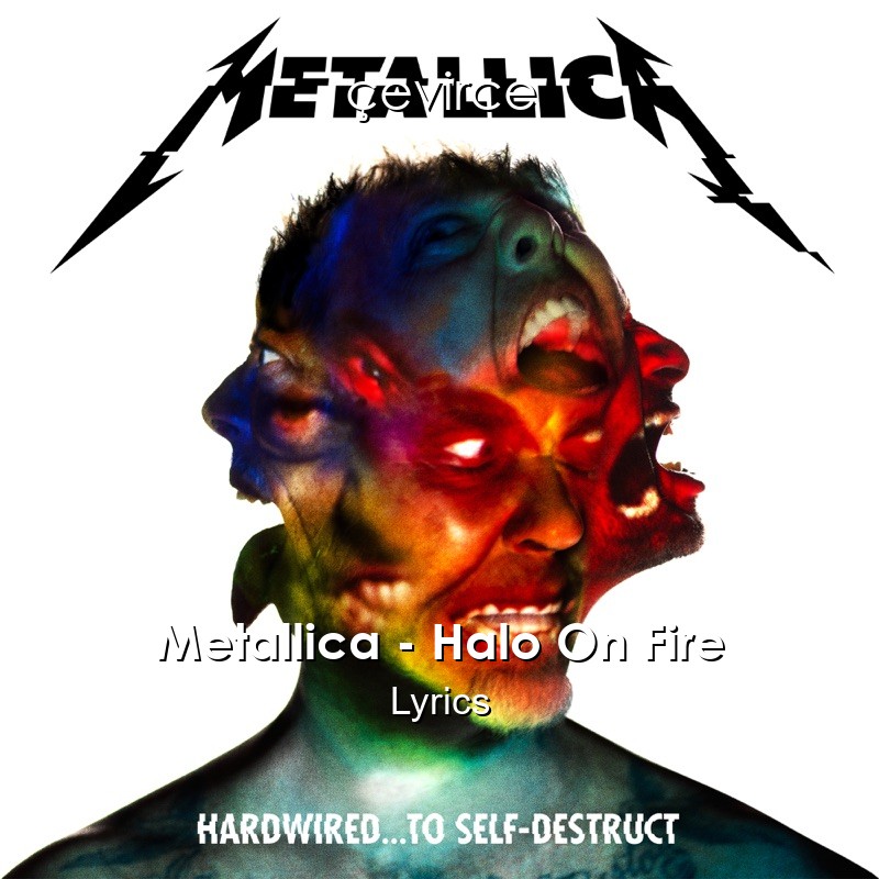 Metallica – Halo On Fire Lyrics