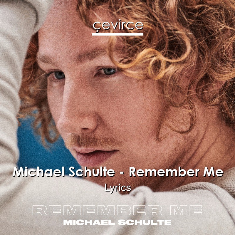 Michael Schulte – Remember Me Lyrics