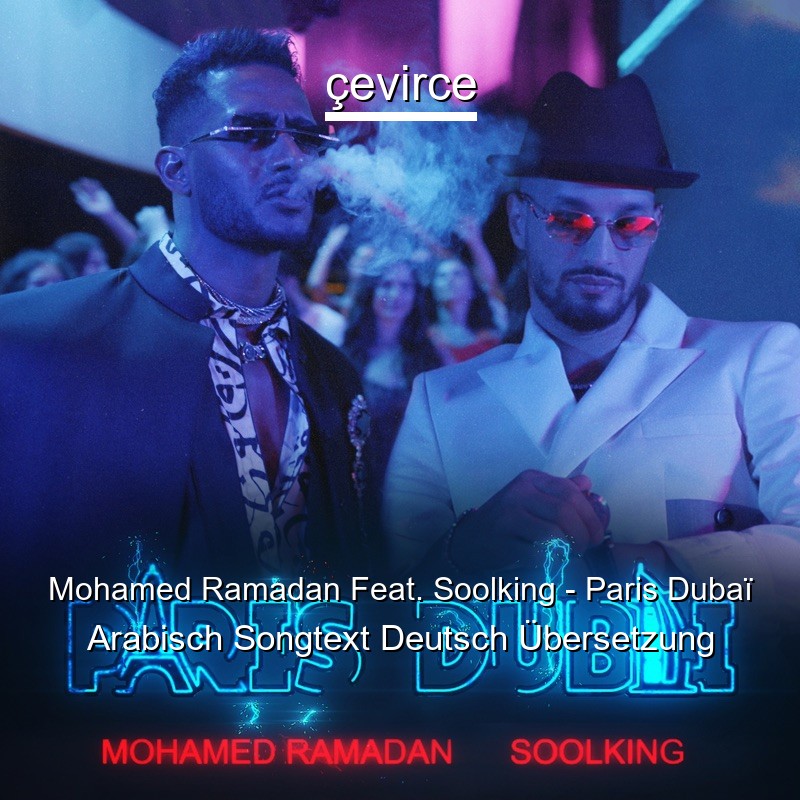 Mohamed Ramadan Feat. Soolking – Paris Dubaï Arabisch Songtext Deutsch Übersetzung