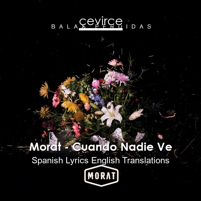 Morat – Cuando Nadie Ve Spanish Lyrics English Translations