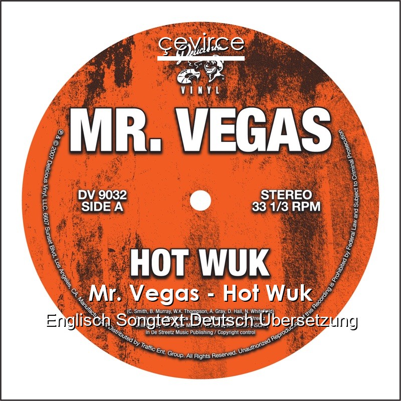 Mr. Vegas – Hot Wuk Englisch Songtext Deutsch Übersetzung