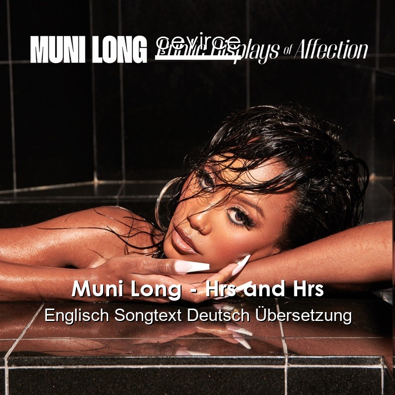 Muni Long – Hrs and Hrs Englisch Songtext Deutsch Übersetzung