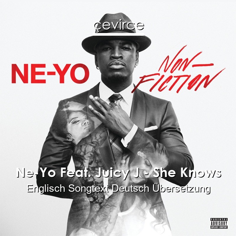 Ne-Yo Feat. Juicy J – She Knows Englisch Songtext Deutsch Übersetzung