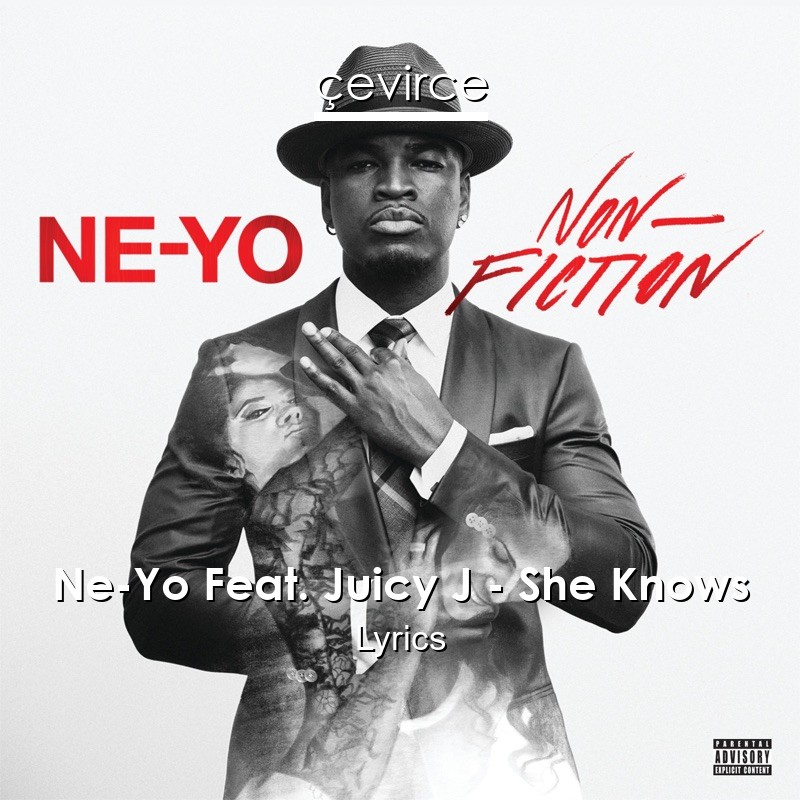 Ne-Yo Feat. Juicy J – She Knows Lyrics