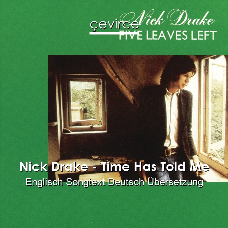 Nick Drake – Time Has Told Me Englisch Songtext Deutsch Übersetzung