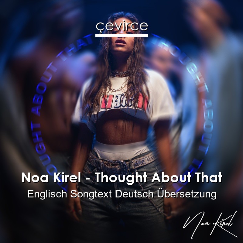 Noa Kirel – Thought About That Englisch Songtext Deutsch Übersetzung