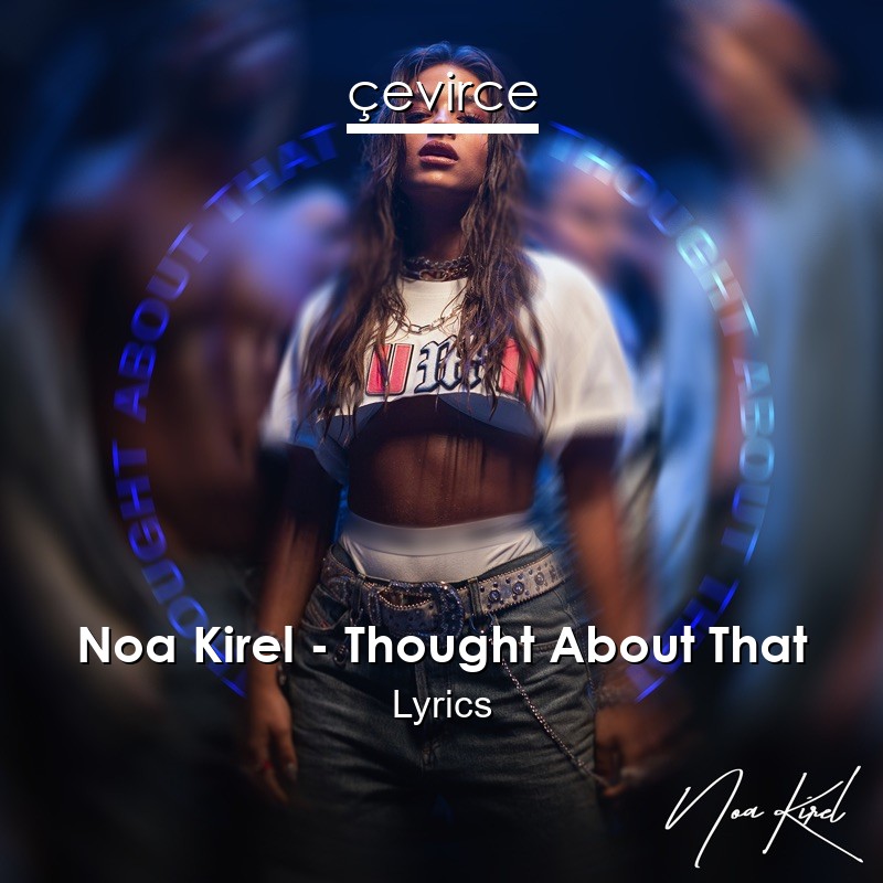 Noa Kirel – Thought About That Lyrics