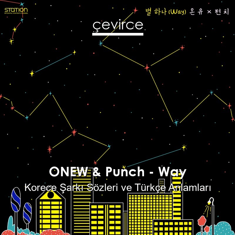 ONEW & Punch – Way Korece Şarkı Sözleri Türkçe Anlamları