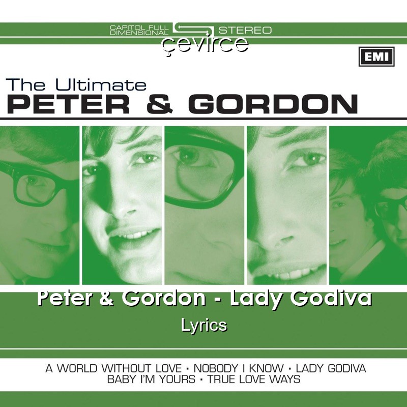 Peter & Gordon – Lady Godiva Lyrics