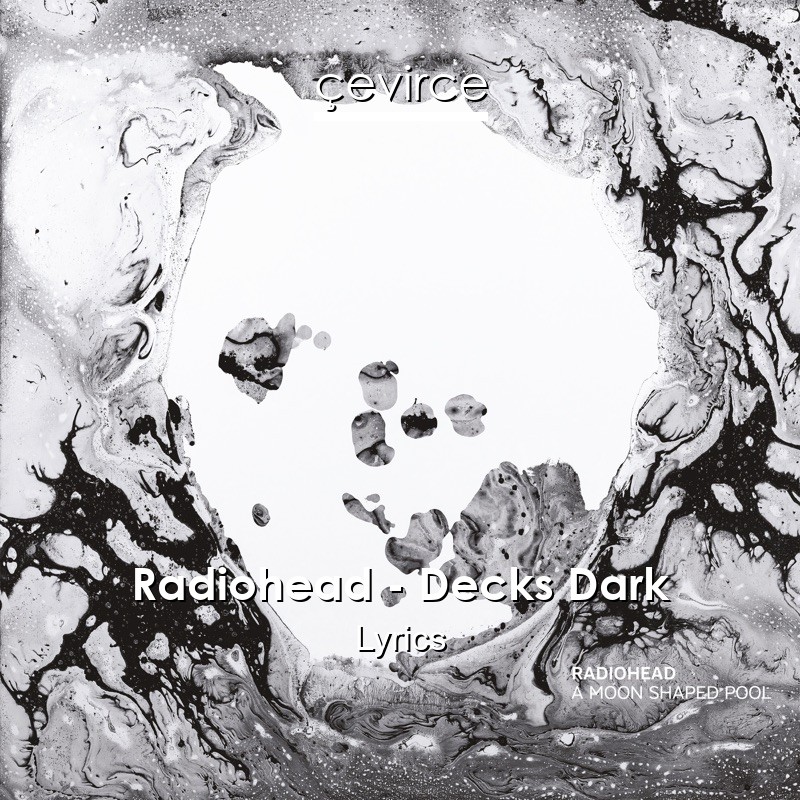 Radiohead – Decks Dark Lyrics