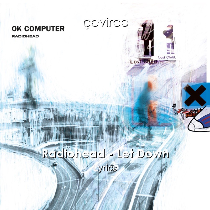 Radiohead – Let Down Lyrics