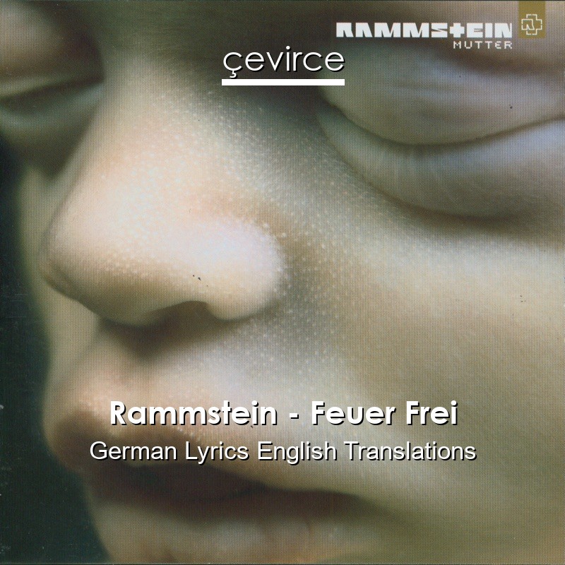 Rammstein – Feuer Frei German Lyrics English Translations