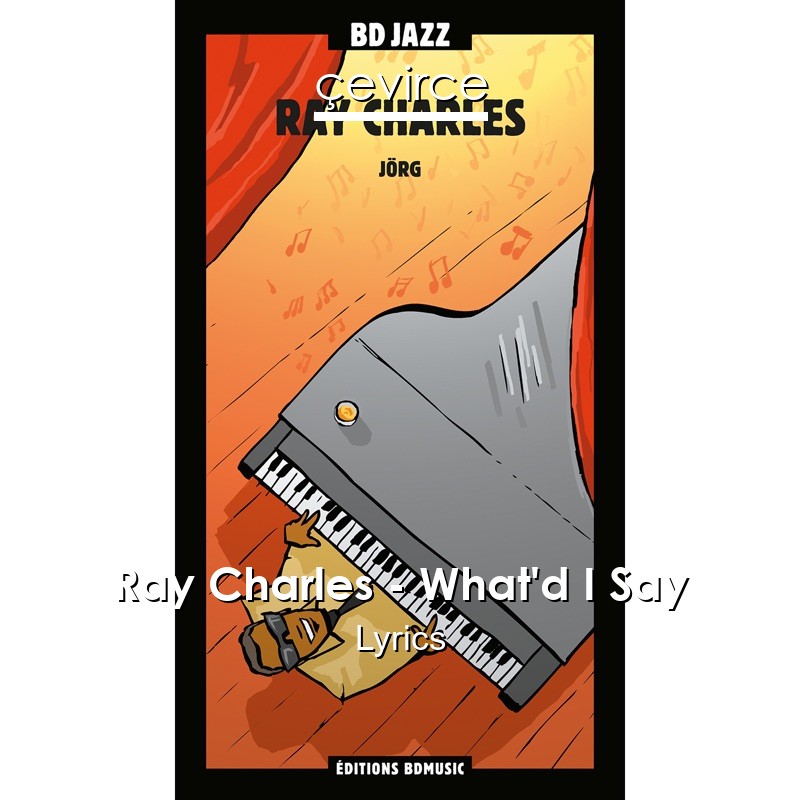 Ray Charles – What’d I Say Lyrics