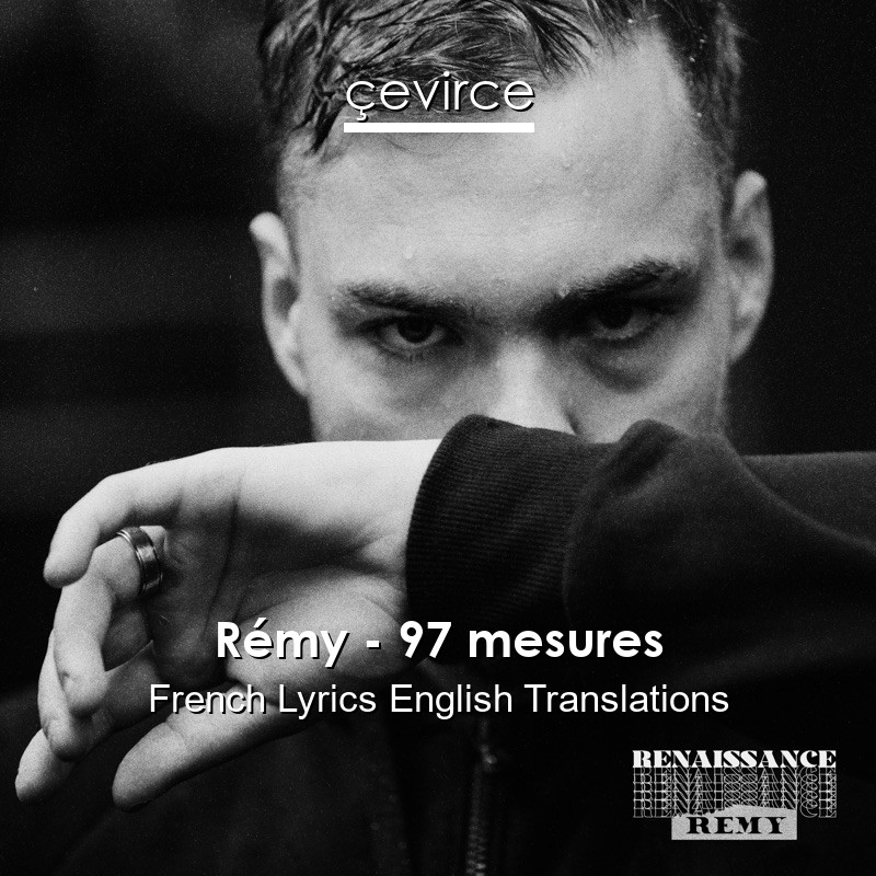 Rémy – 97 mesures French Lyrics English Translations