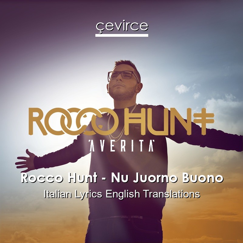 Rocco Hunt – Nu Juorno Buono Italian Lyrics English Translations