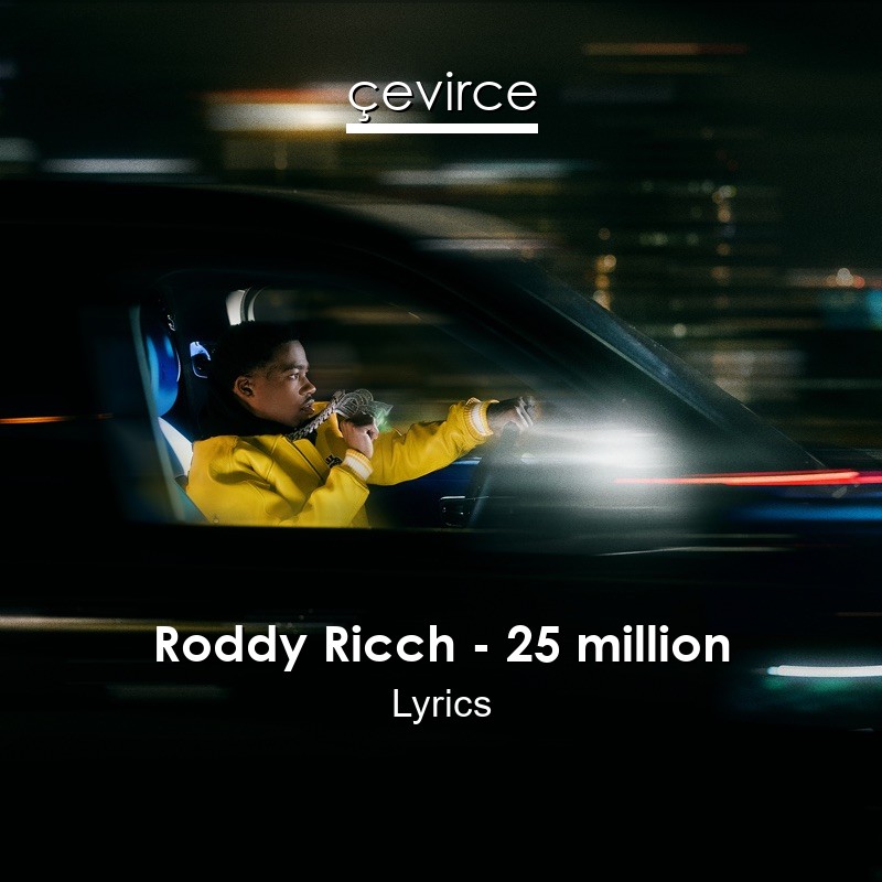 Roddy Ricch – 25 million Lyrics