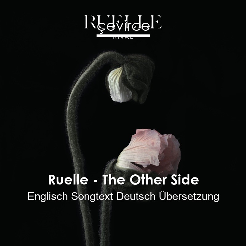 Ruelle – The Other Side Englisch Songtext Deutsch Übersetzung