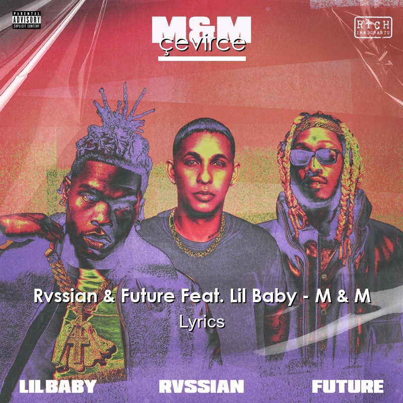 Rvssian & Future Feat. Lil Baby – M & M Lyrics