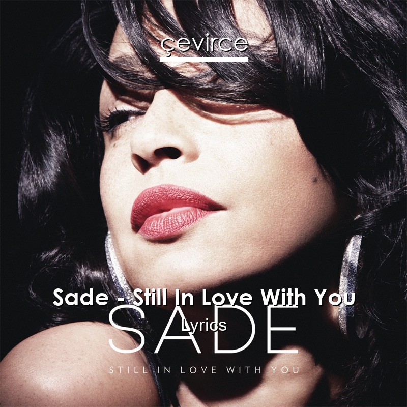 Sade – Still In Love With You Lyrics