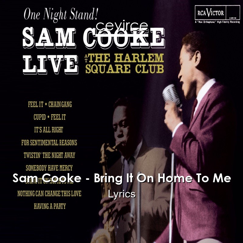 Sam Cooke – Bring It on Home to Me Lyrics