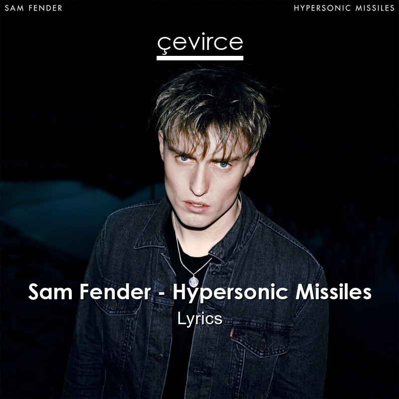 Sam Fender – Hypersonic Missiles Lyrics