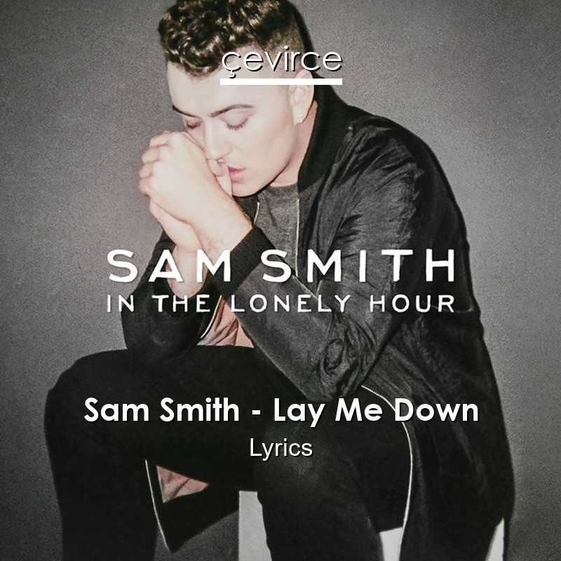 Sam Smith – Lay Me Down Lyrics