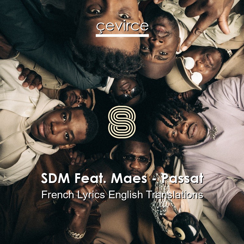 SDM Feat. Maes – Passat French Lyrics English Translations