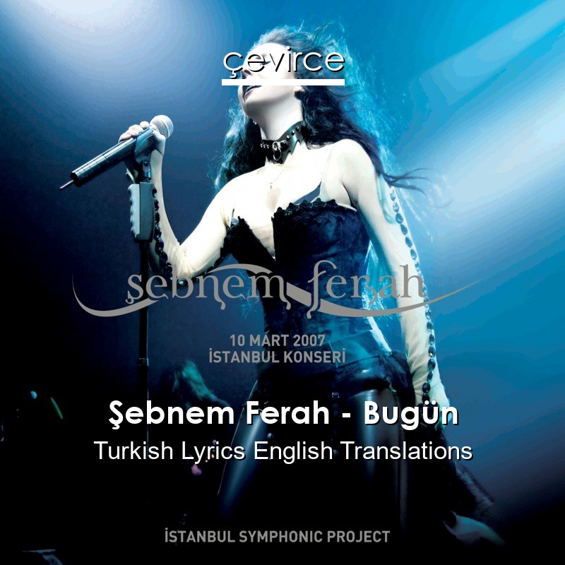 Şebnem Ferah – Bugün Turkish Lyrics English Translations