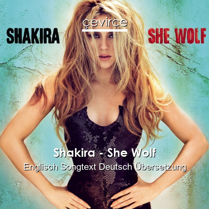 Shakira – She Wolf Englisch Songtext Deutsch Übersetzung