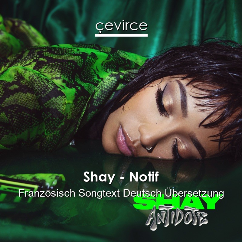 Shay – Notif Französisch Songtext Deutsch Übersetzung