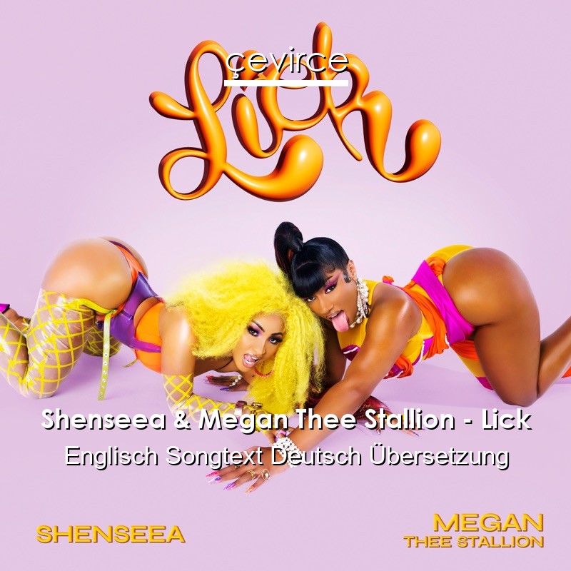 Shenseea & Megan Thee Stallion – Lick Englisch Songtext Deutsch Übersetzung