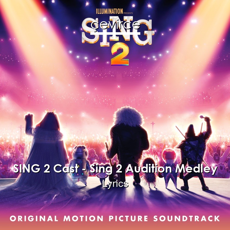 SING 2 Cast – Sing 2 Audition Medley Lyrics