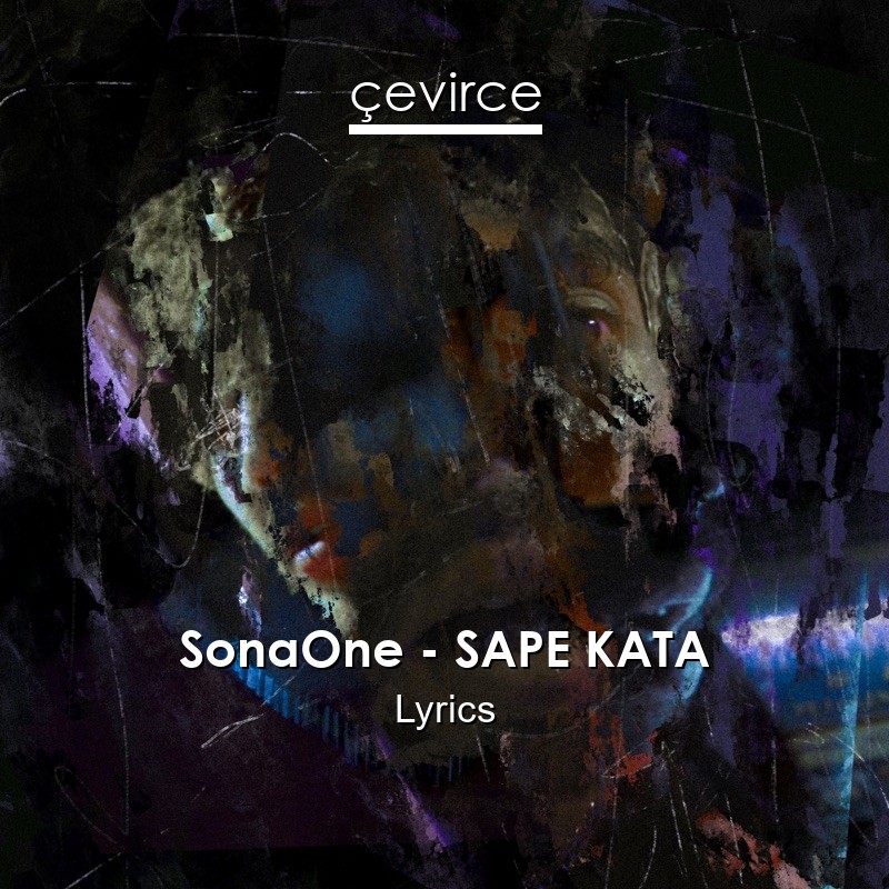 SonaOne – SAPE KATA Lyrics