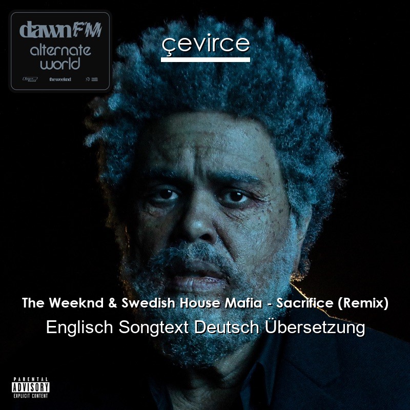 The Weeknd & Swedish House Mafia – Sacrifice (Remix) Englisch Songtext Deutsch Übersetzung