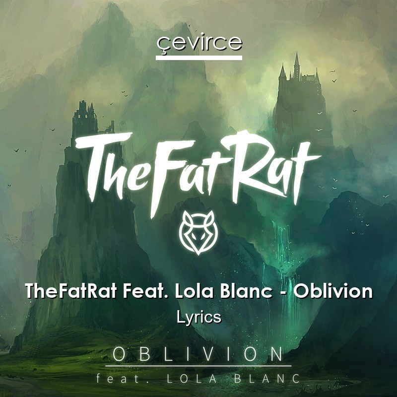 TheFatRat Feat. Lola Blanc – Oblivion Lyrics